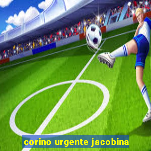 corino urgente jacobina